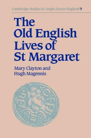 The Old English Lives of St. Margaret by Mary Clayton 9780521433822