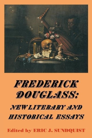 Frederick Douglass: New Literary and Historical Essays by Eric J. Sundquist 9780521435901