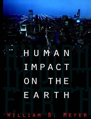 Human Impact on the Earth by William B. Meyer 9780521558471