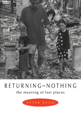Returning to Nothing: The Meaning of Lost Places by Peter B. Read 9780521576994