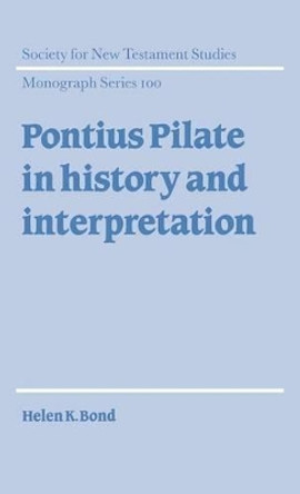 Pontius Pilate in History and Interpretation by Helen K. Bond 9780521631143