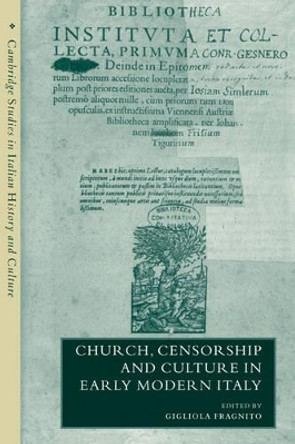 Church, Censorship and Culture in Early Modern Italy by Gigliola Fragnito 9780521661720