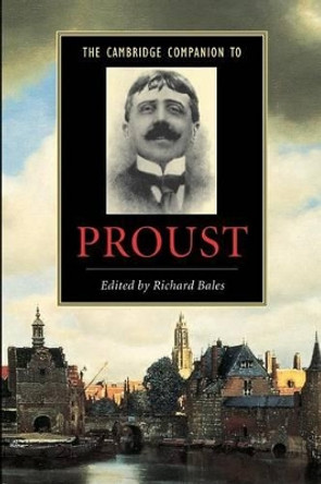 The Cambridge Companion to Proust by Richard Bales 9780521669610