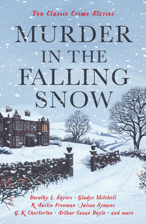 Murder in the Falling Snow: Ten Classic Crime Stories Cecily Gayford 9781800812451