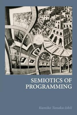 Semiotics of Programming by Kumiko Tanaka-Ishii 9780521736275