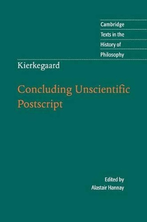 Kierkegaard: Concluding Unscientific Postscript by Alastair Hannay 9780521709101