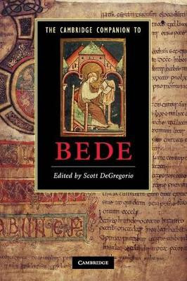 The Cambridge Companion to Bede by Scott DeGregorio 9780521730730