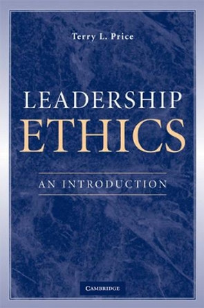 Leadership Ethics: An Introduction by Terry L. Price 9780521699112