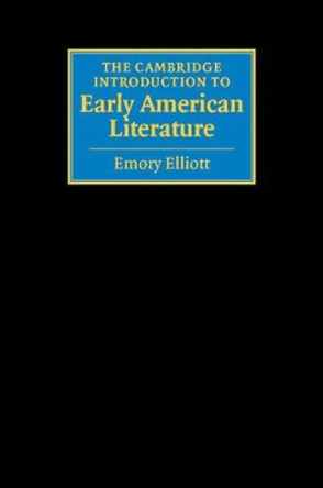 The Cambridge Introduction to Early American Literature by Emory Elliott 9780521817172
