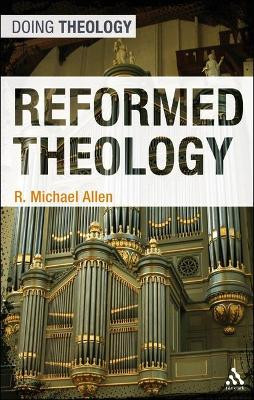 Reformed Theology by R. Michael Allen 9780567034298