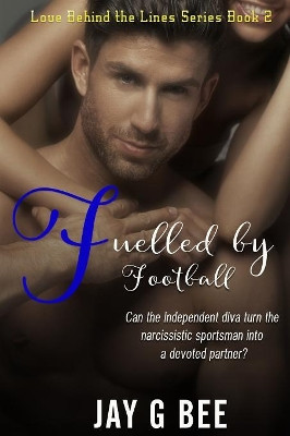 Fuelled by Football by Jay G Bee 9780648014812