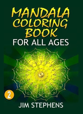 Mandala Coloring Book: For All Ages by Jim Stephens 9780692539286