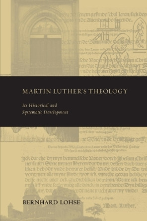 Martin Luther's Theology by Lohse Bernhard 9780800698362