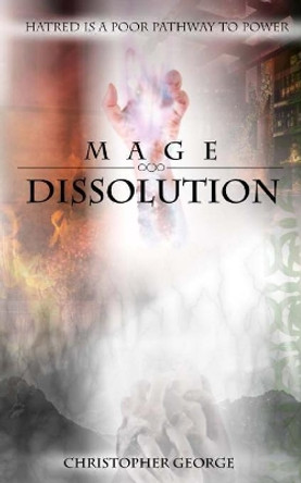 Mage Dissolution by George Christopher 9780648578406