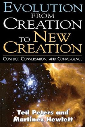 Evolution from Creation to New Creation: The Controversy in Laboratory, Church, and Society by Martinez Hewlett 9780687023745