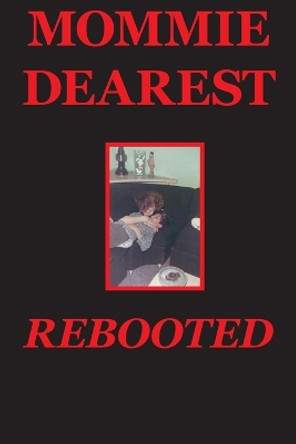 Mommie Dearest Rebooted by Joseph Covino 9780943283432