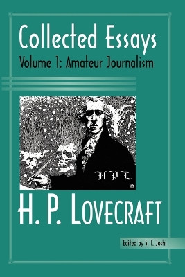 Collected Essays 1: Amateur Journalism by H. P. Lovecraft 9780972164429