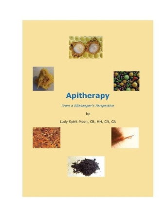 Apitherapy - From a Beekeeper's Perspective by Lady Cerelli 9780979888311