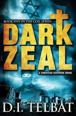 Dark Zeal by D I Telbat 9780986410352