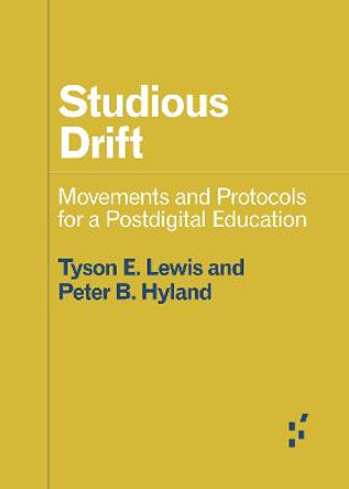 Studious Drift: Movements and Protocols for a Postdigital Education by Peter Hyland