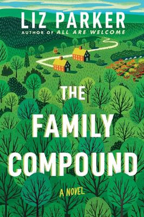 The Family Compound: A Novel by Liz Parker