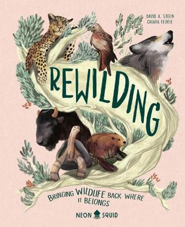 Rewilding: Bringing Wildlife Back Where It Belongs by Neon Squid