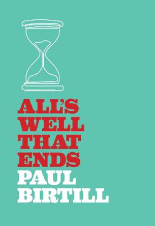 All's Well That Ends by Paul Birtill