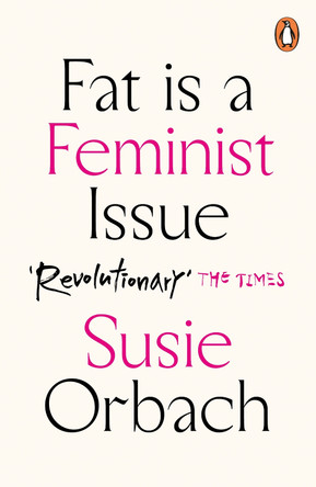 Fat Is A Feminist Issue by Susie Orbach