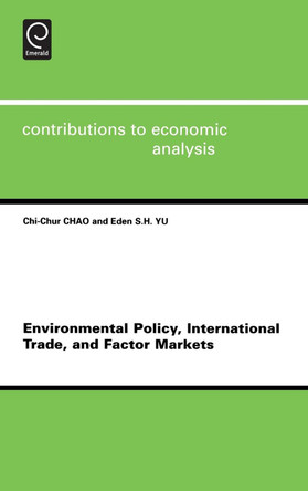 Environmental Policy, International Trade and Factor Markets by C.C. Chao 9780444517081