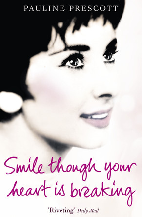 Smile Though Your Heart Is Breaking by Pauline Prescott 9780007337170