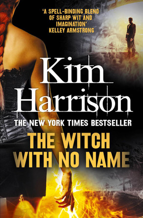 The Witch With No Name by Kim Harrison 9780007555345