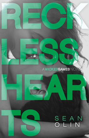Reckless Hearts (Wicked Games, Book 2) by Sean Olin 9780007569946
