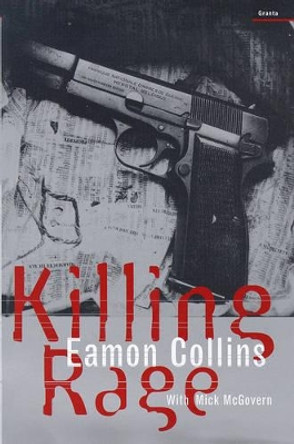 Killing Rage by Eamon Collins 9781862070479 [USED COPY]