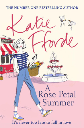 A Rose Petal Summer: The #1 Sunday Times bestseller Katie Fforde 9781784758257