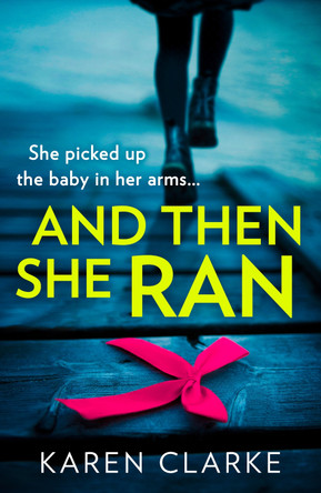 And Then She Ran by Karen Clarke 9780008400415