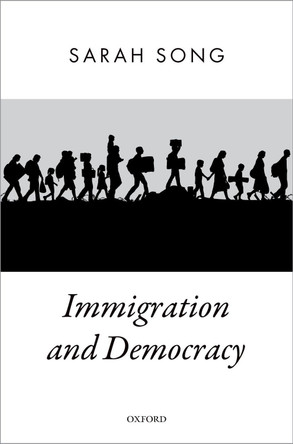 Immigration and Democracy by Sarah Song 9780190909222