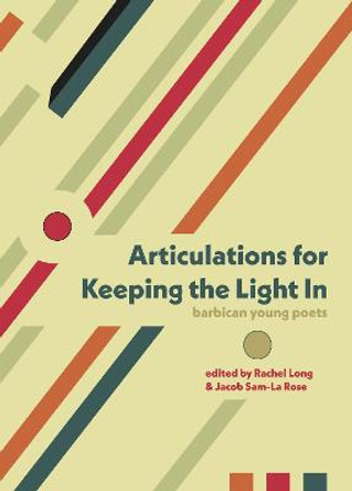 Articulations for Keeping the Light In by Oshanti Ahmed