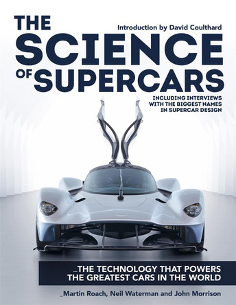 The Science of Supercars: The technology that powers the greatest cars in the world by Martin Roach 9781784723637 [USED COPY]