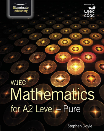 WJEC Mathematics for A2 Level: Pure by Stephen Doyle 9781911208549 [USED COPY]