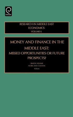 Money and Finance in the Middle East: Missed Opportunities or Future Prospects by Simon Neaime 9780762312160