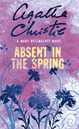 Absent in the Spring by Mary Westmacott 9780008255657