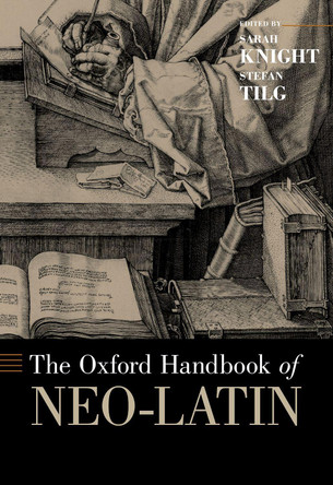 The Oxford Handbook of Neo-Latin by Sarah Knight 9780190886998