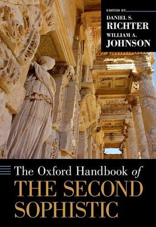 The Oxford Handbook of the Second Sophistic by William A. Johnson 9780199837472