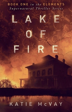 Lake of Fire Katie McVay 9780983885368