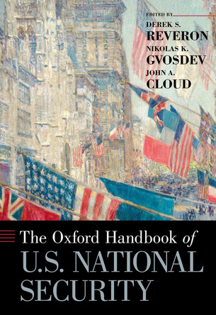 The Oxford Handbook of U.S. National Security by Derek S. Reveron 9780190680015