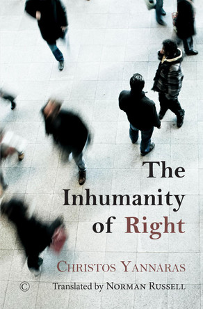 The Inhumanity of Right by Christos Yannaras 9780227177556