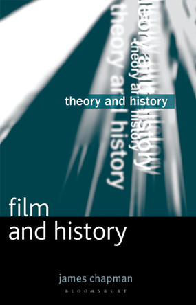 Film and History James Chapman (University of Leicester, Leicester) 9780230363878