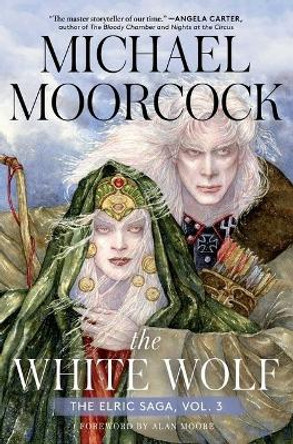 The White Wolf: The Elric Saga Part 3volume 3 by Michael Moorcock