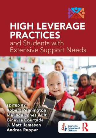 High Leverage Practices and Students with Extensive Support Needs by Robert Pennington