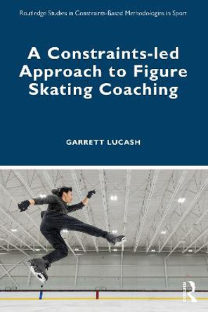 A Constraints-led Approach to Figure Skating Coaching by Garrett Lucash